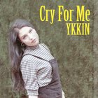 YKKIN - Cry For Me